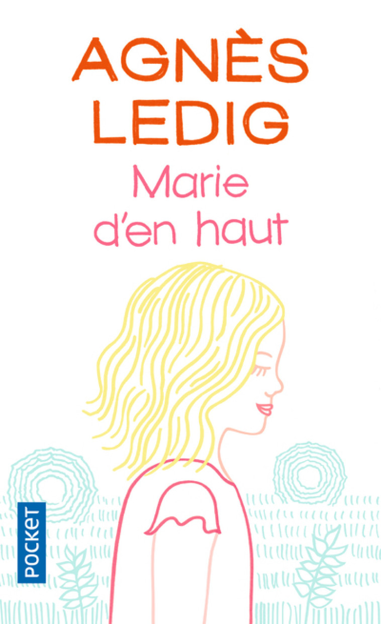 Marie d'en haut - Agnès Ledig - POCKET