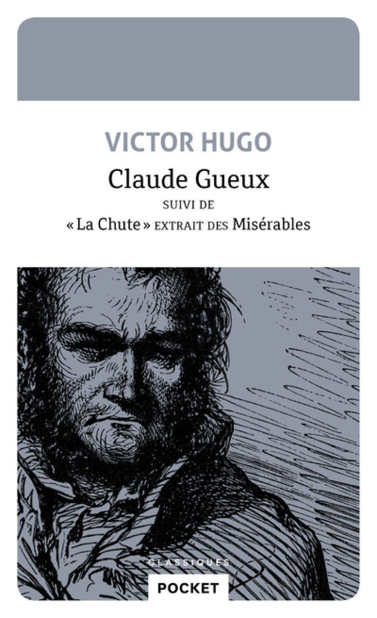 Claude Gueux suivi de 'La Chute' extrait des Misérables - Victor Hugo - POCKET