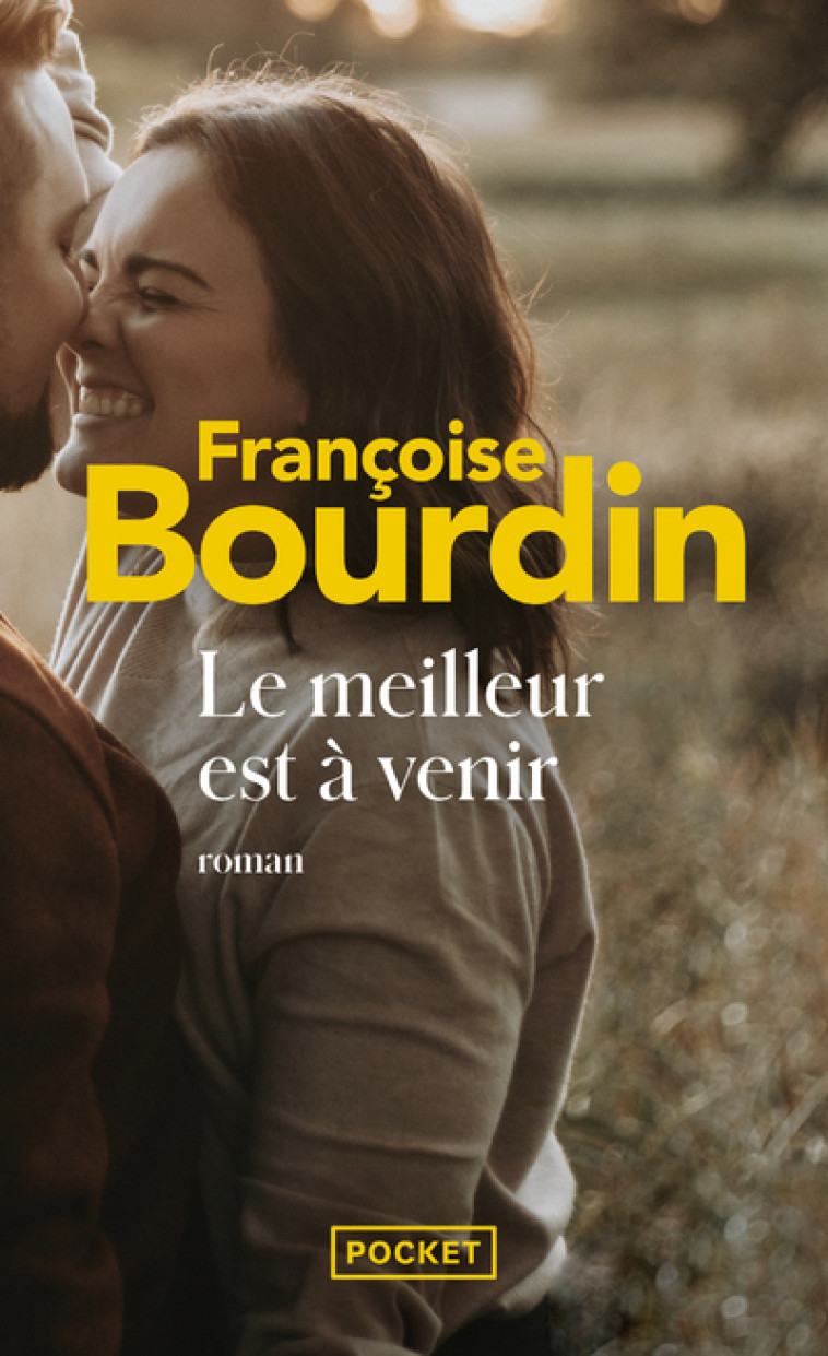 Le meilleur est à venir - Françoise Bourdin - POCKET