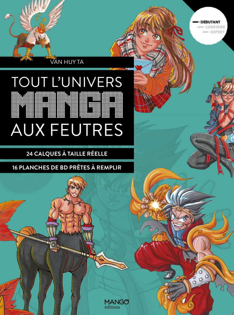 Tout l'univers manga aux feutres - Van Huy Ta - MANGO