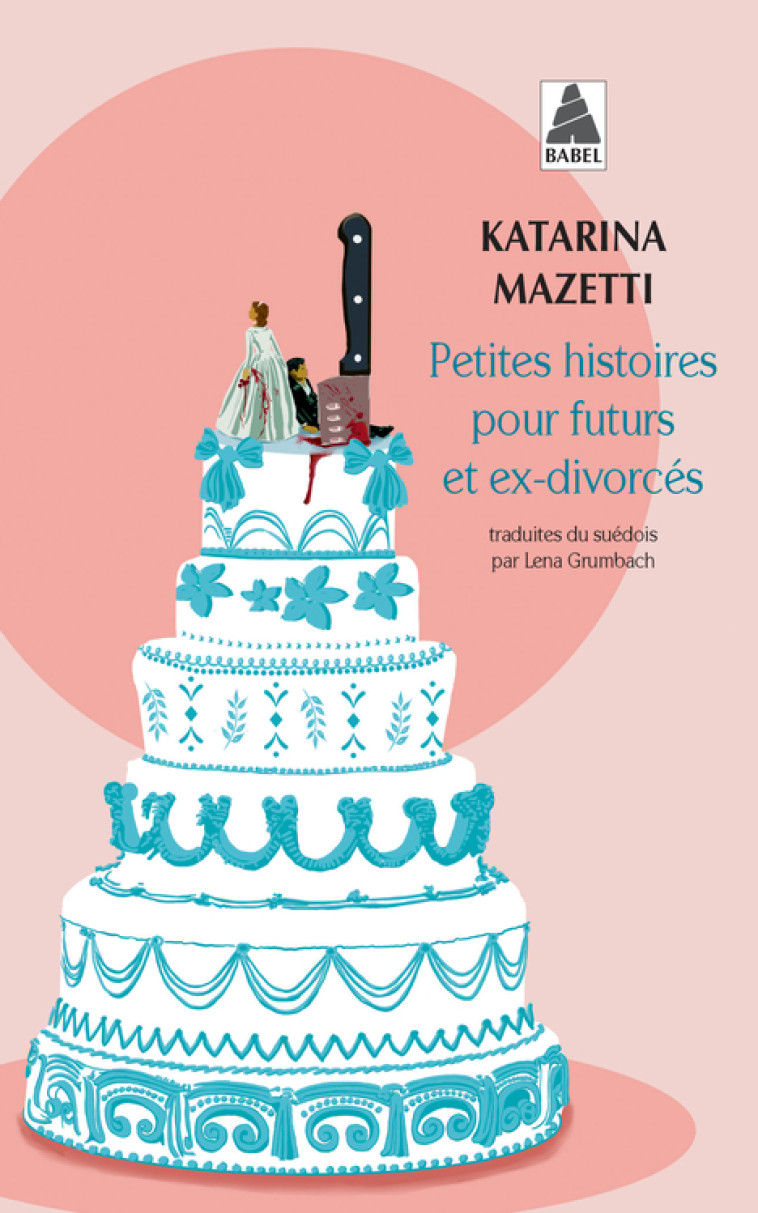 Petites histoires pour futurs et ex-divorcés - Katarina Mazetti - ACTES SUD