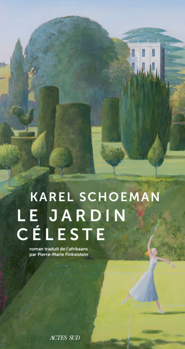 Le Jardin céleste - Karel Schoeman - ACTES SUD