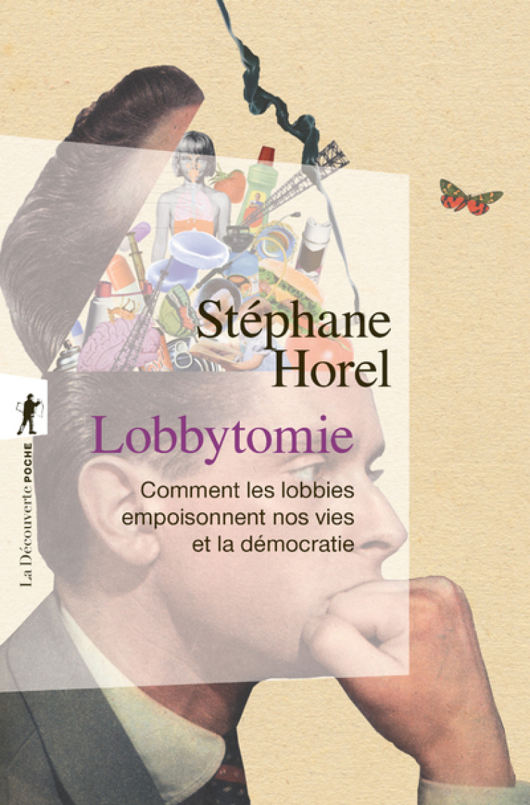 Lobbytomie - Comment les lobbies empoisonnent nos vies et la démocratie - Stéphane Horel - LA DECOUVERTE