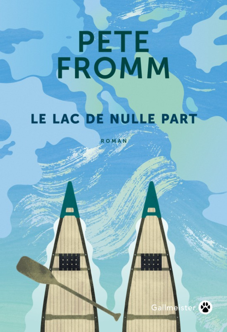 Le lac de nulle part - Pete Fromm - GALLMEISTER