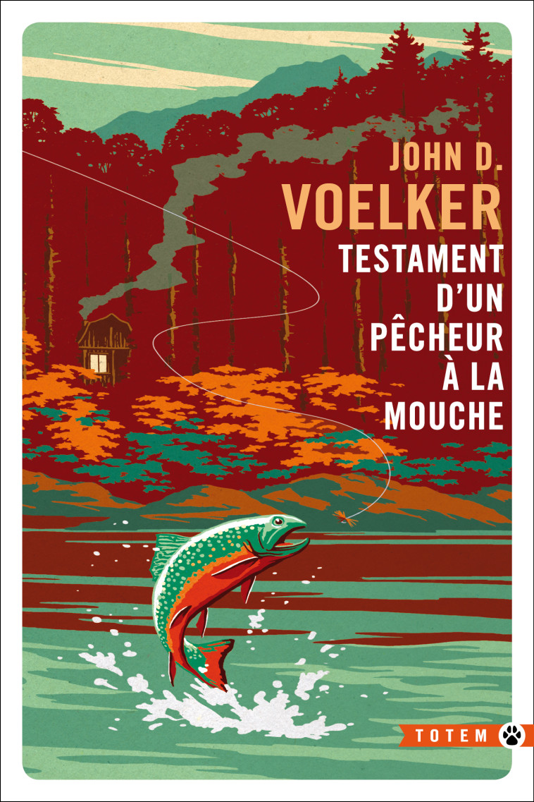 Testament d'un pêcheur à la mouche - John D VOELKER - GALLMEISTER