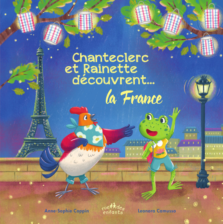 Chanteclerc et Rainette découvrent… la France - Leonora Camusso - CTP RUE ENFANTS