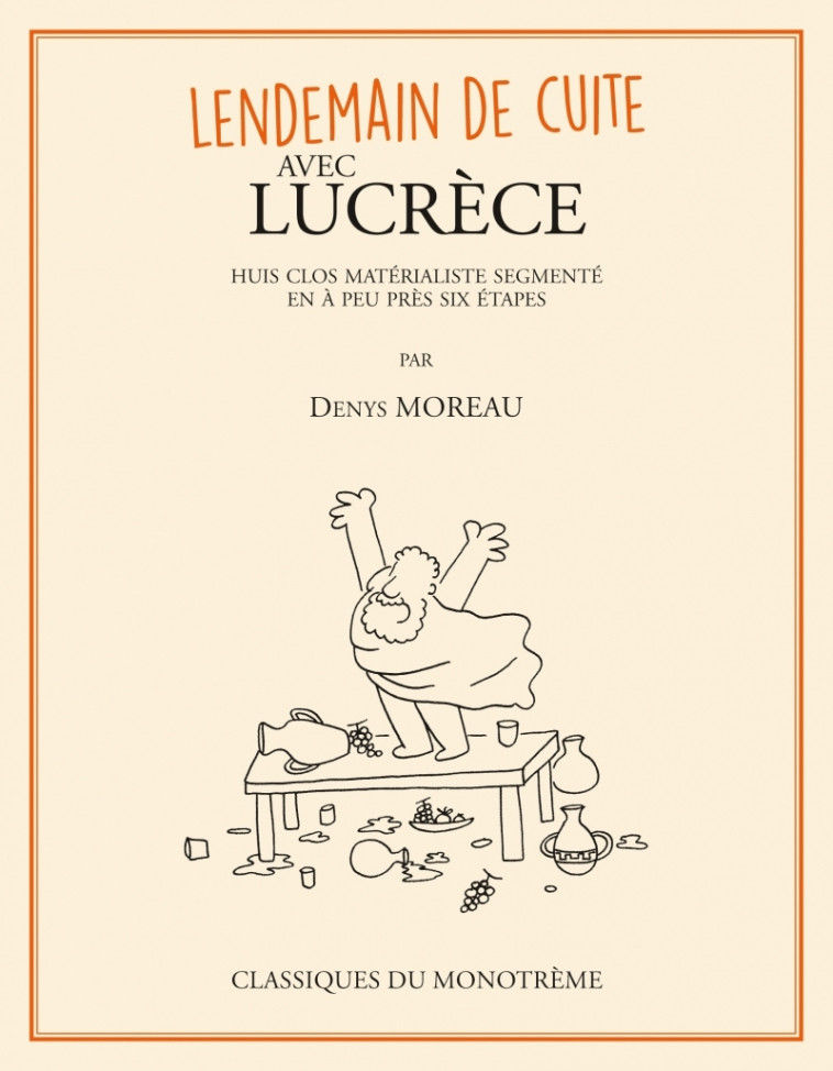 Lendemain de cuite avec Lucrèce - Denys MOREAU - SIX PIEDS TERRE