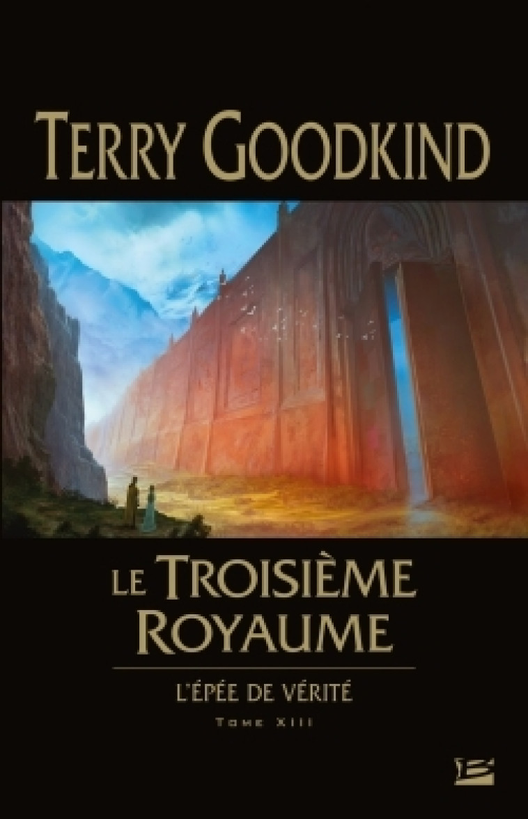 L'Épée de vérité, T13 : Le Troisième royaume - Terry Goodkind - BRAGELONNE