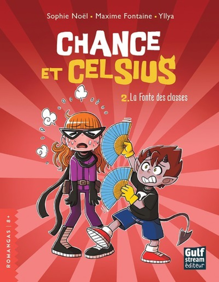 Chance et Celsius - tome 2 La Fonte des classes - Sophie Noël - GULF STREAM