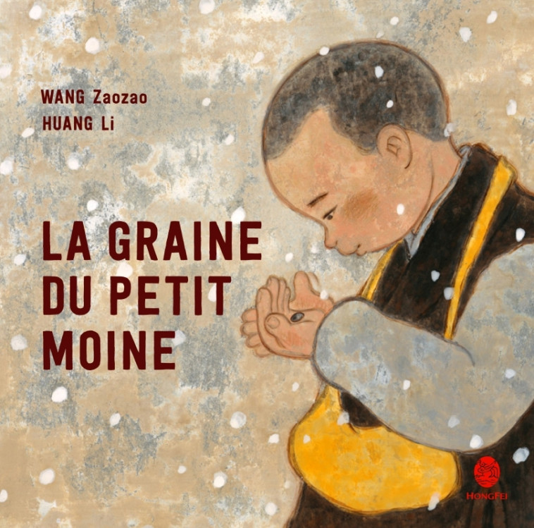 LA GRAINE DU PETIT MOINE - Zaozao WANG - HONGFEI