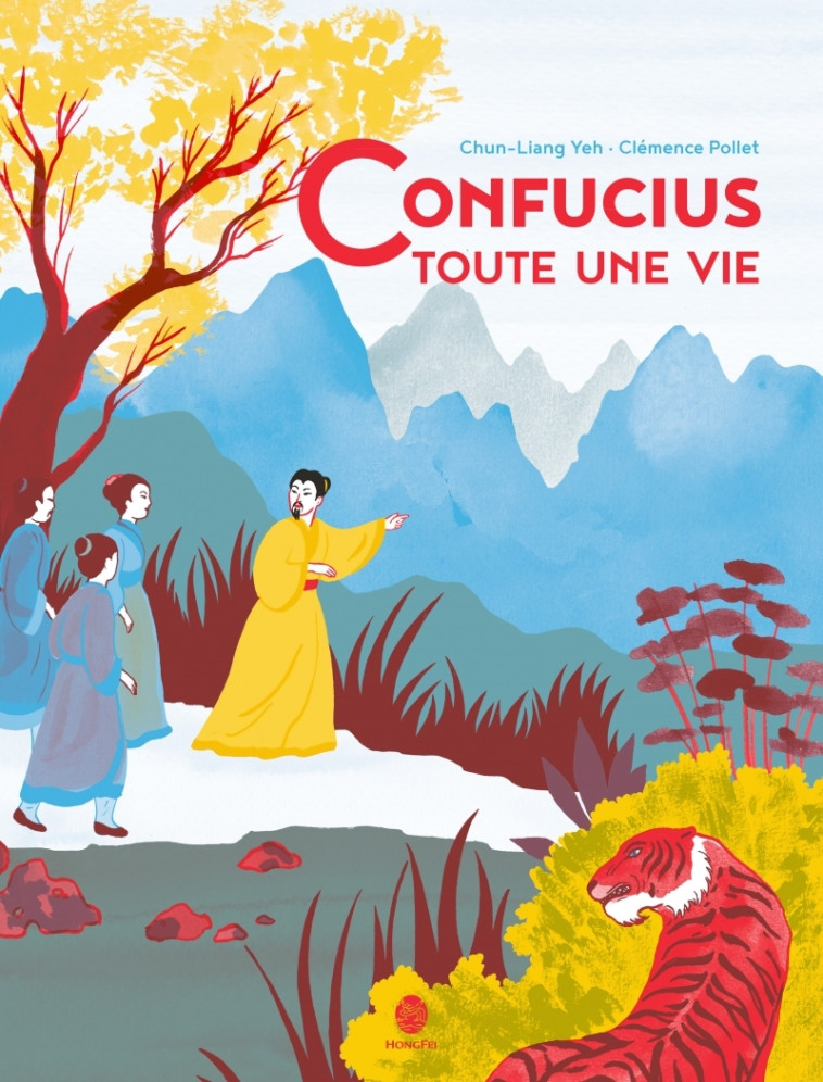 CONFUCIUS, TOUTE UNE VIE - Chun-Liang YEH - HONGFEI