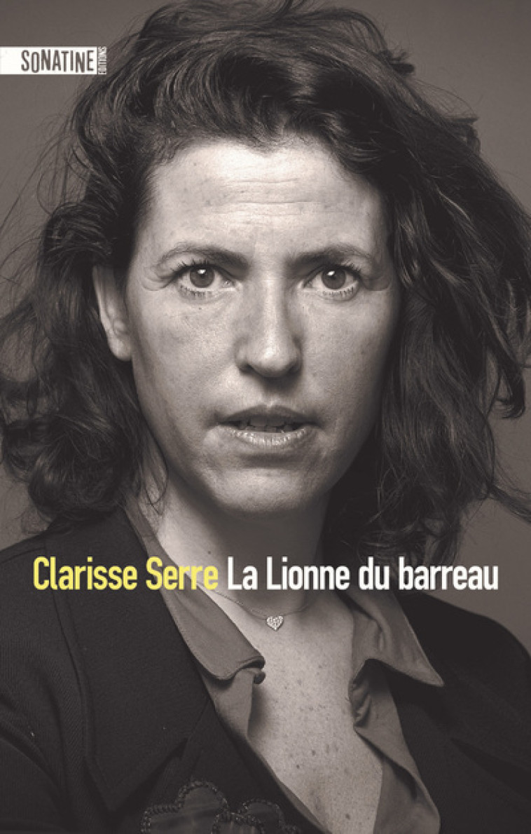 La Lionne du barreau - Clarisse SERRE - SONATINE