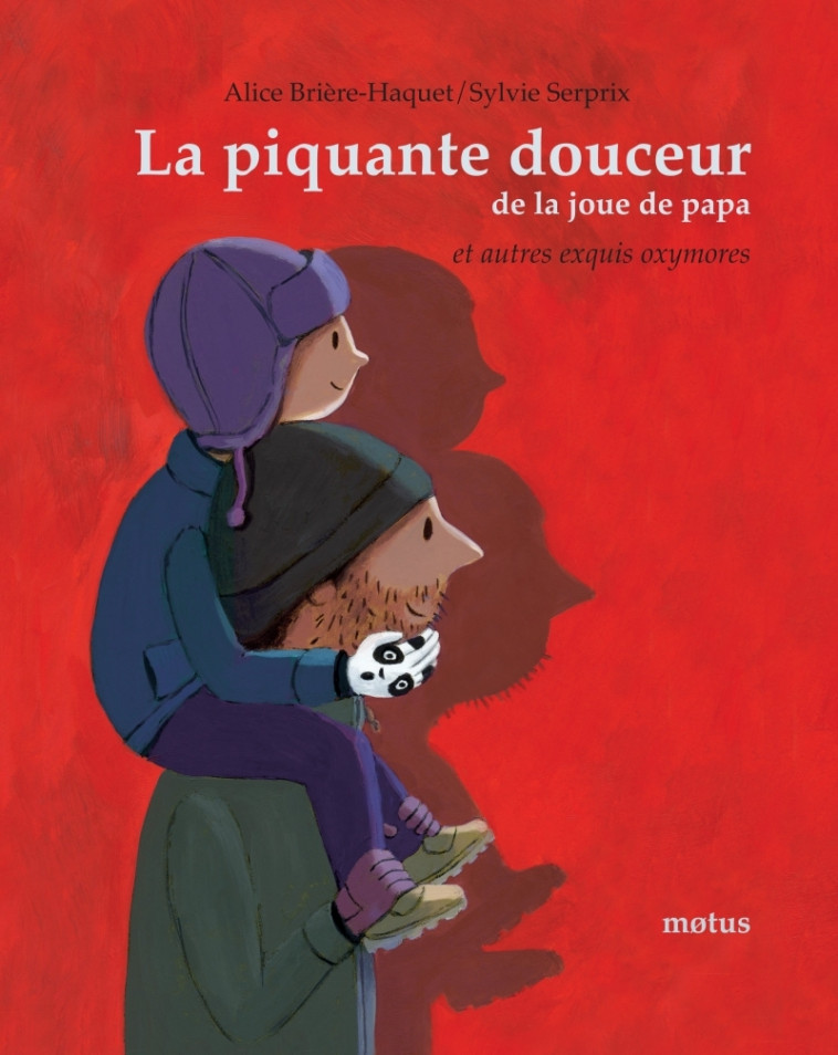 La piquante douceur de la joue de papa - Et autres exquis ox - Alice Brière-Haquet - MOTUS