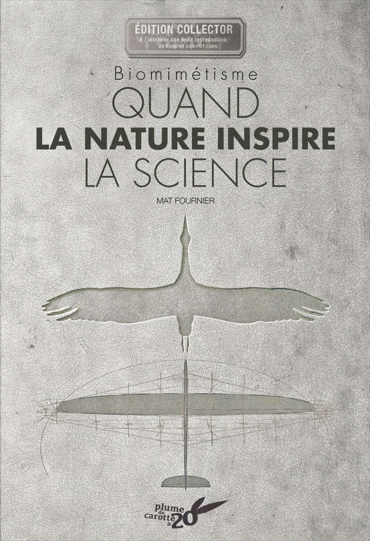 Biomimetisme - Quand la nature inspire la science - (Collect - Mat FOURNIER - PLUME CAROTTE