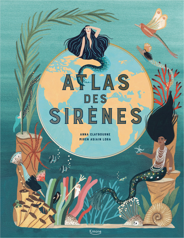 ATLAS DES SIRÈNES - Anna Claybourne - KIMANE