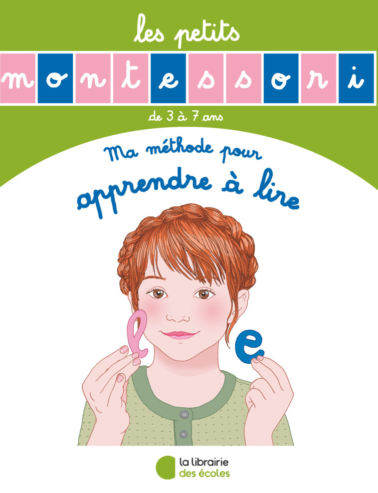 Les Petits Montessori -  Ma méthode pour apprendre à lire - Sylvie Esclaibes - LIB DES ECOLES