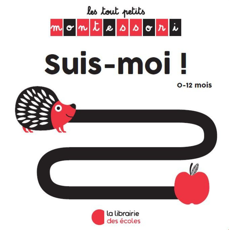 Les tout Petits Montessori - Suis-moi !  - XXX - LIB DES ECOLES