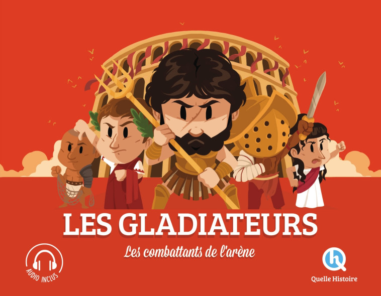 Les gladiateurs -   - QUELLE HISTOIRE