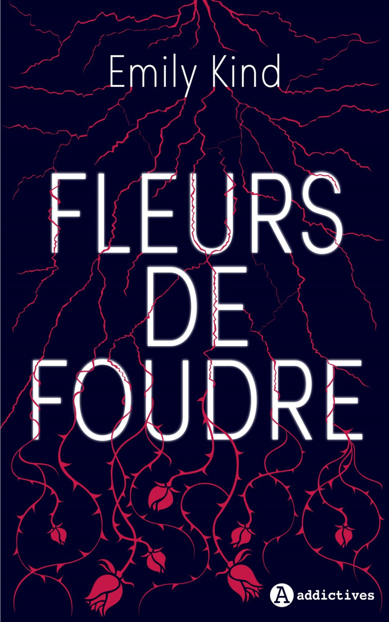 Fleurs de foudre - Emily Kind - ADDICTIVES