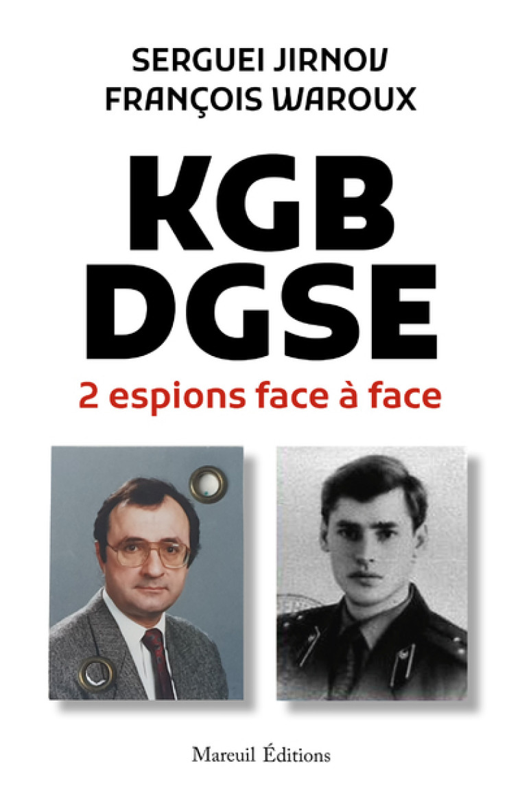 KGB-DGSE, deux espions face à face - François Waroux - MAREUIL EDITION