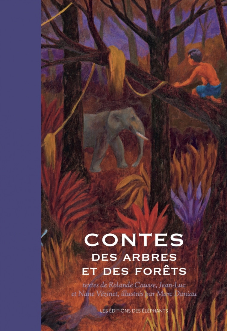 Contes des arbres et des forêts - Rolande Causse - DES ELEPHANTS