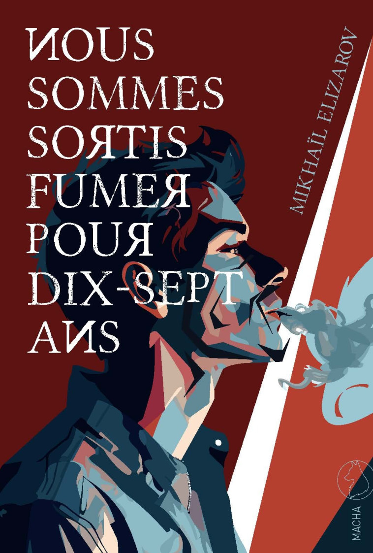 Nous sommes sortis fumer pour dix-sept ans - Mikhail Elizarov - MACHA