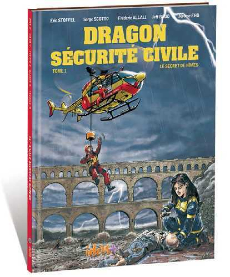 Dragon Sécurité civile T01 Le secret de Nîmes - Éric Stoffel - IDEESPLUS