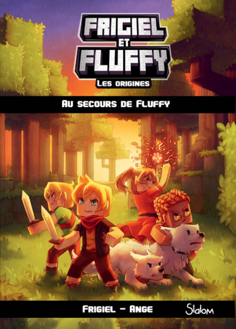 Frigiel et Fluffy Les origines - tome 2 Au secours de Fluffy -  Ange - SLALOM