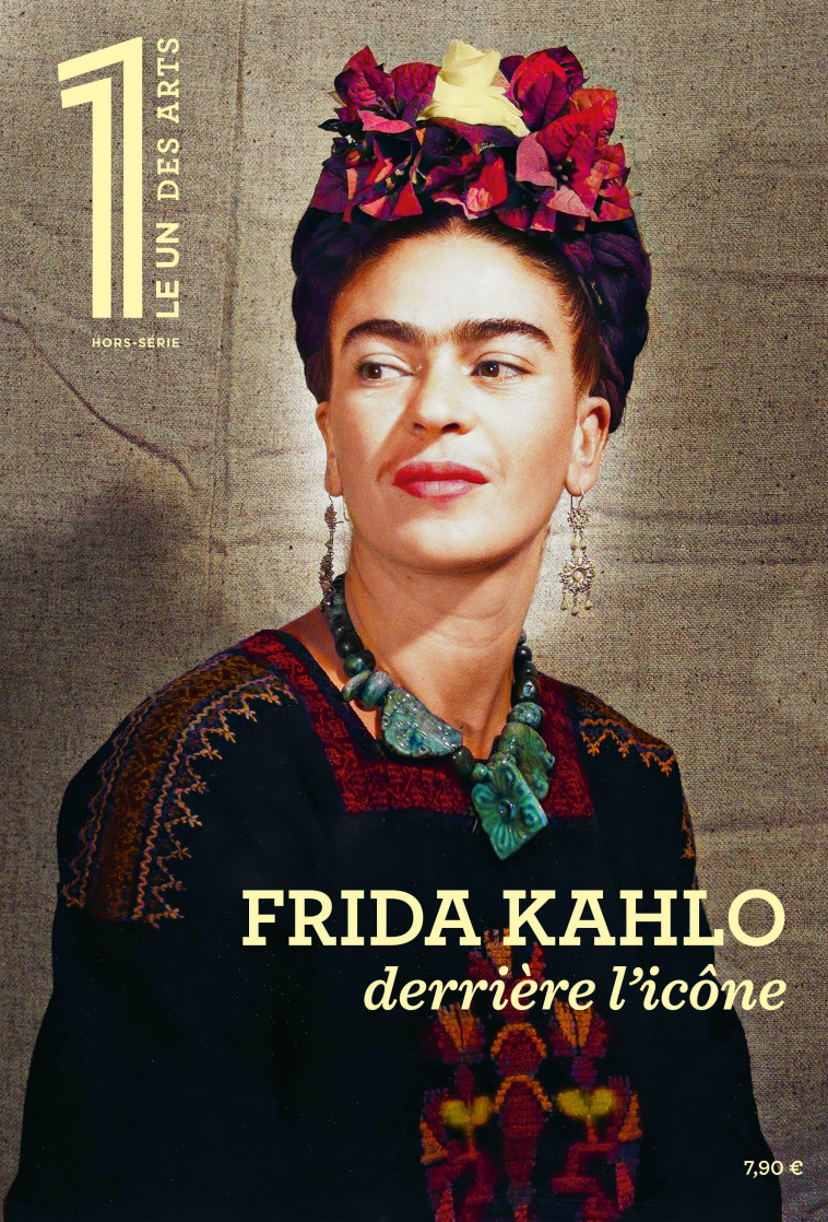 Le 1 Hors-Série XL - Frida Kahlo, derrière l'icône -  FOTTORINO ERIC - LE UN