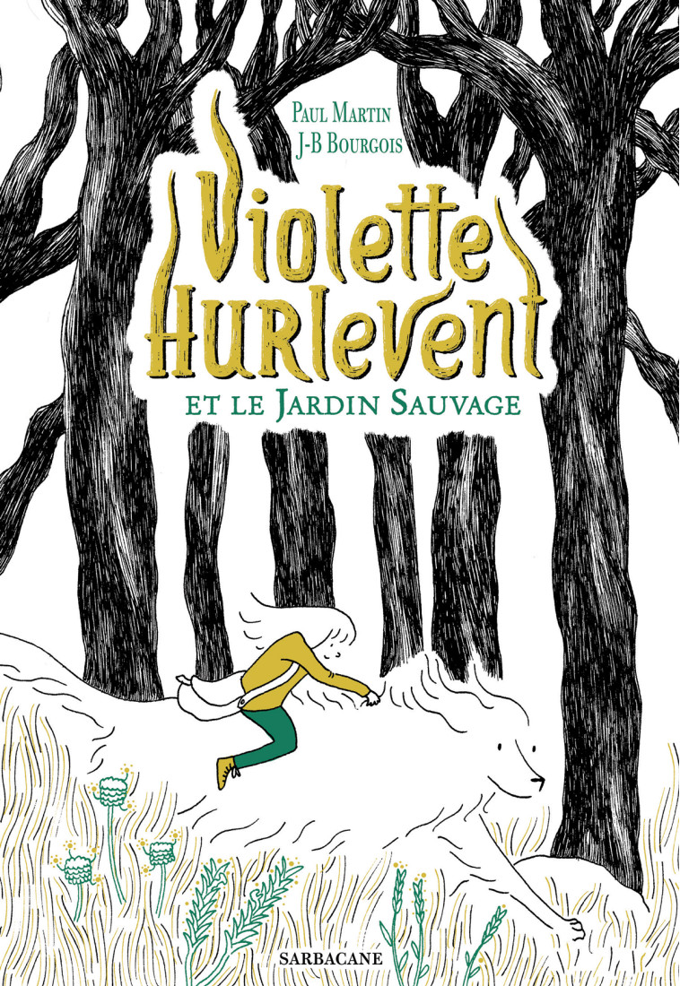 Violette Hurlevent et le Jardin Sauvage - Paul Martin - SARBACANE