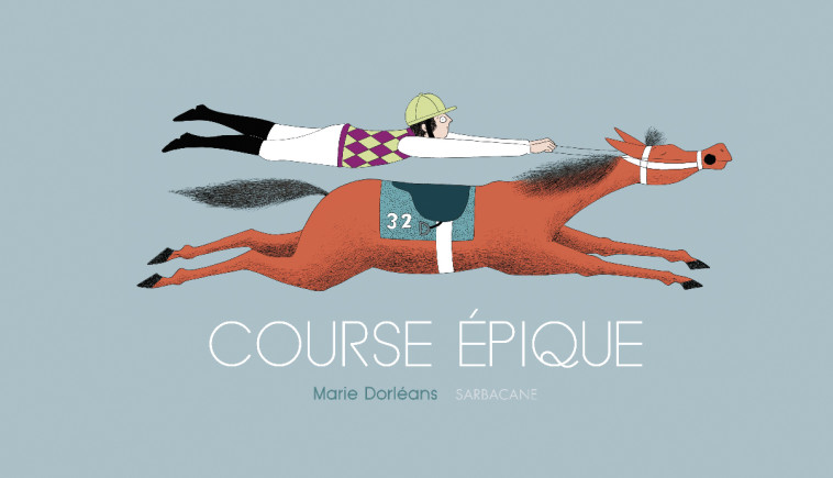 Course épique - Marie Dorléans - SARBACANE