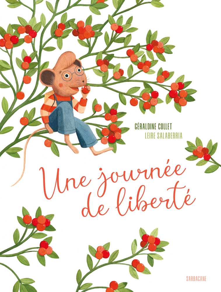 Une journée de liberté - Géraldine Collet - SARBACANE