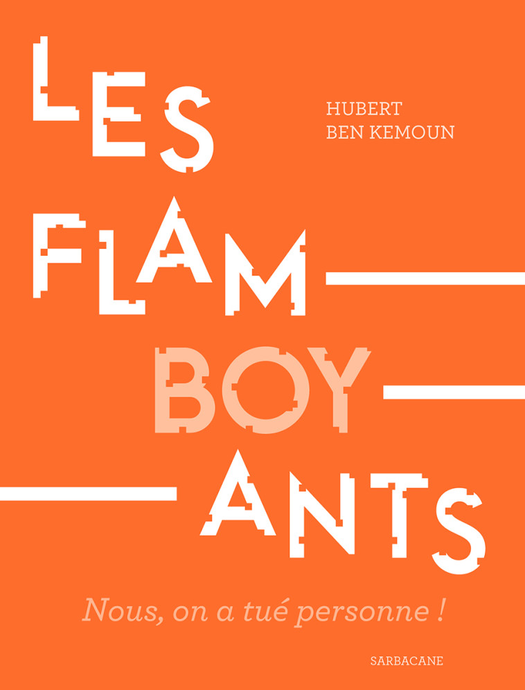 Les Flamboyants - Hubert Ben Kemoun - SARBACANE