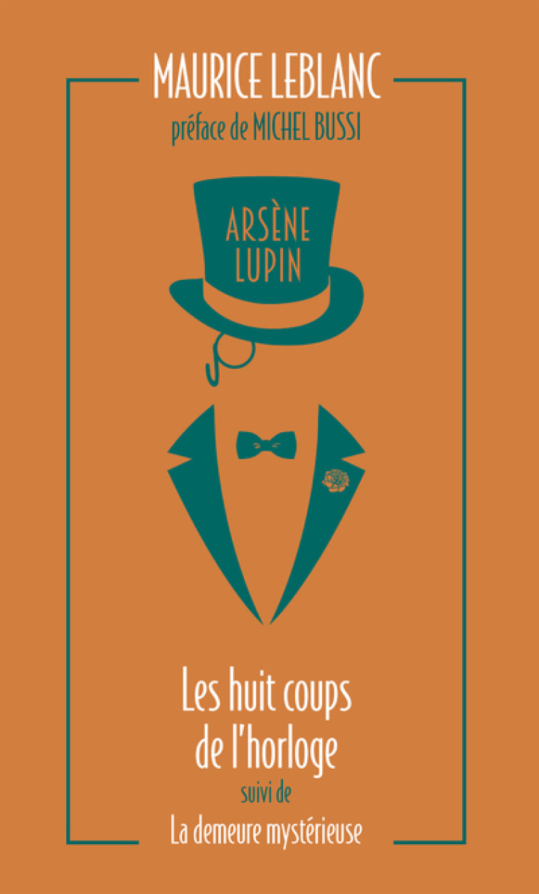 Arsène Lupin - Les huit coups de l'horloge suivi de La demeure mystérieuse - Maurice Leblanc - ARCHIPOCHE