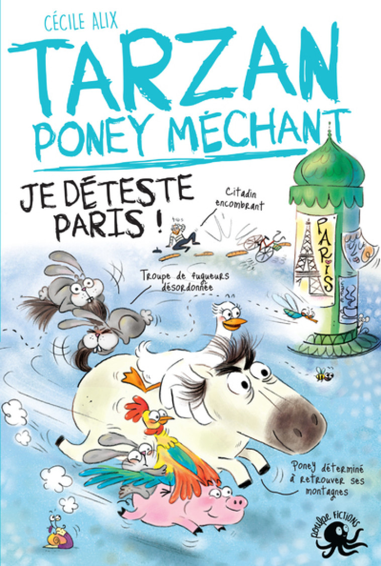 Tarzan, poney méchant - Je déteste Paris ! - Cécile Alix - POULPE FICTIONS