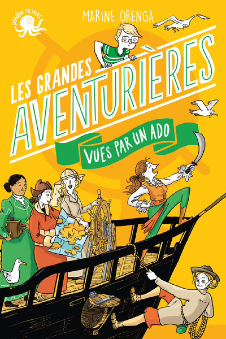 100 % Bio - Les Grandes Aventurières vues par un ado - Marine Orenga - POULPE FICTIONS