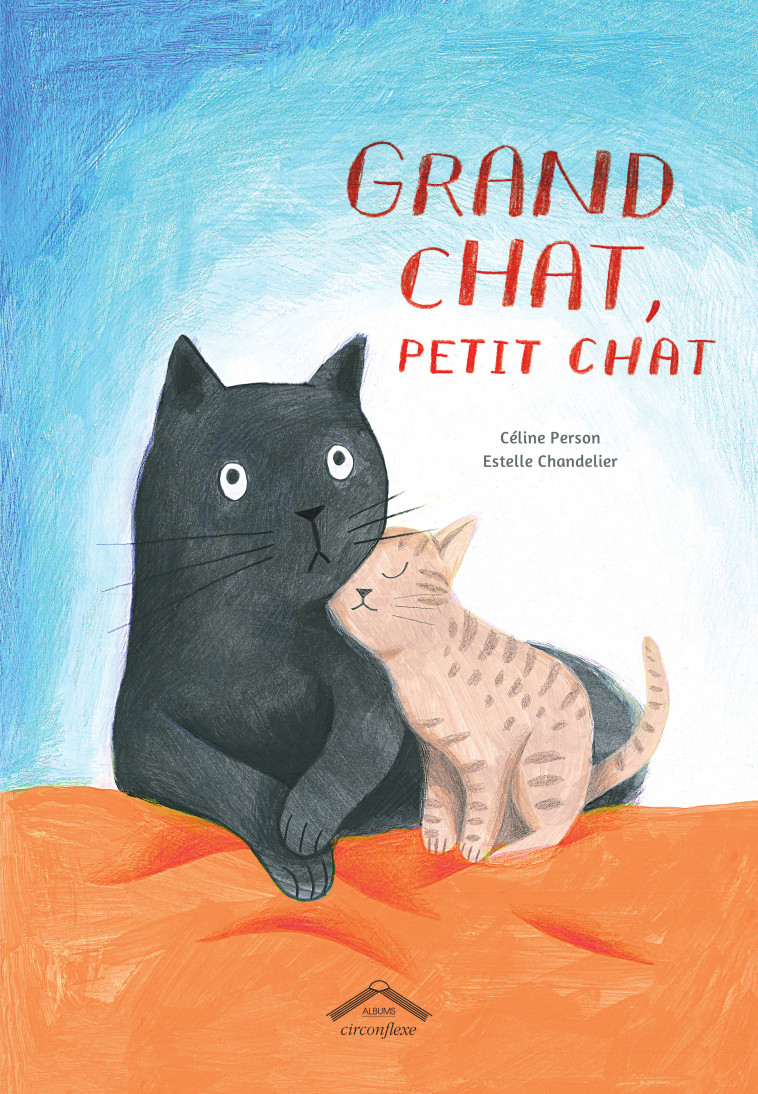 Grand chat, petit chat - ESTELLE CHANDELIER - CIRCONFLEXE