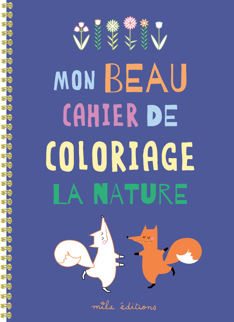 Mon beau cahier de coloriage : la nature -  Collectif - MILA