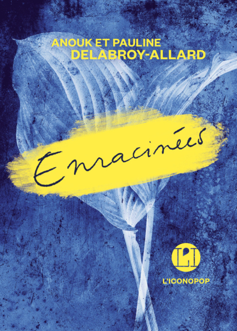 Enracinées - Pauline Delabroy-Allard - ICONOCLASTE