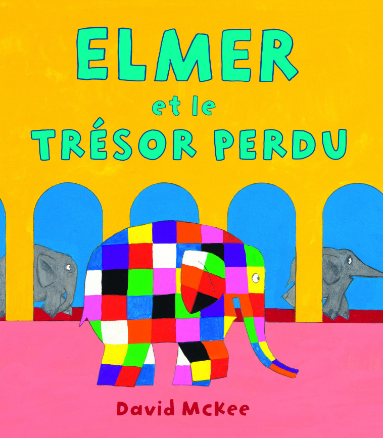 ELMER ET LE TRESOR PERDU - David McKee - KALEIDOSCOPE