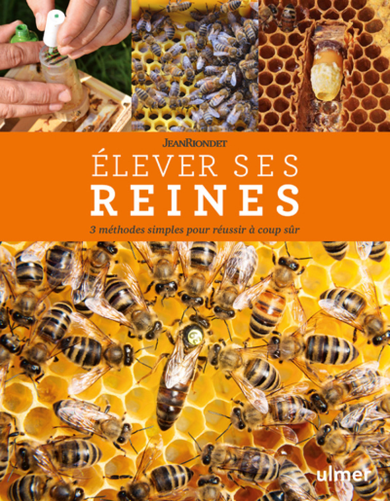 Elever ses reines - 3 méthodes simples pour réussir à coup sûr - Jean Riondet - ULMER