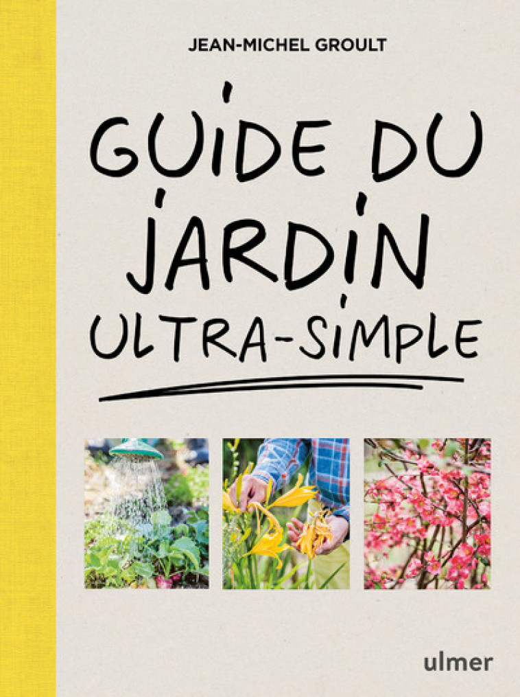 Guide du jardin ultra-simple - Jean-michel Groult - ULMER