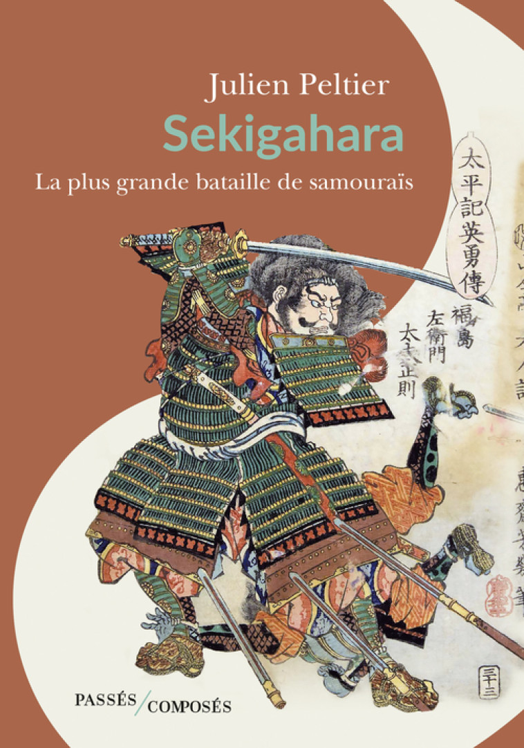 Sekigahara, la plus grande bataille de samouraïs - Julien Peltier - PASSES COMPOSES