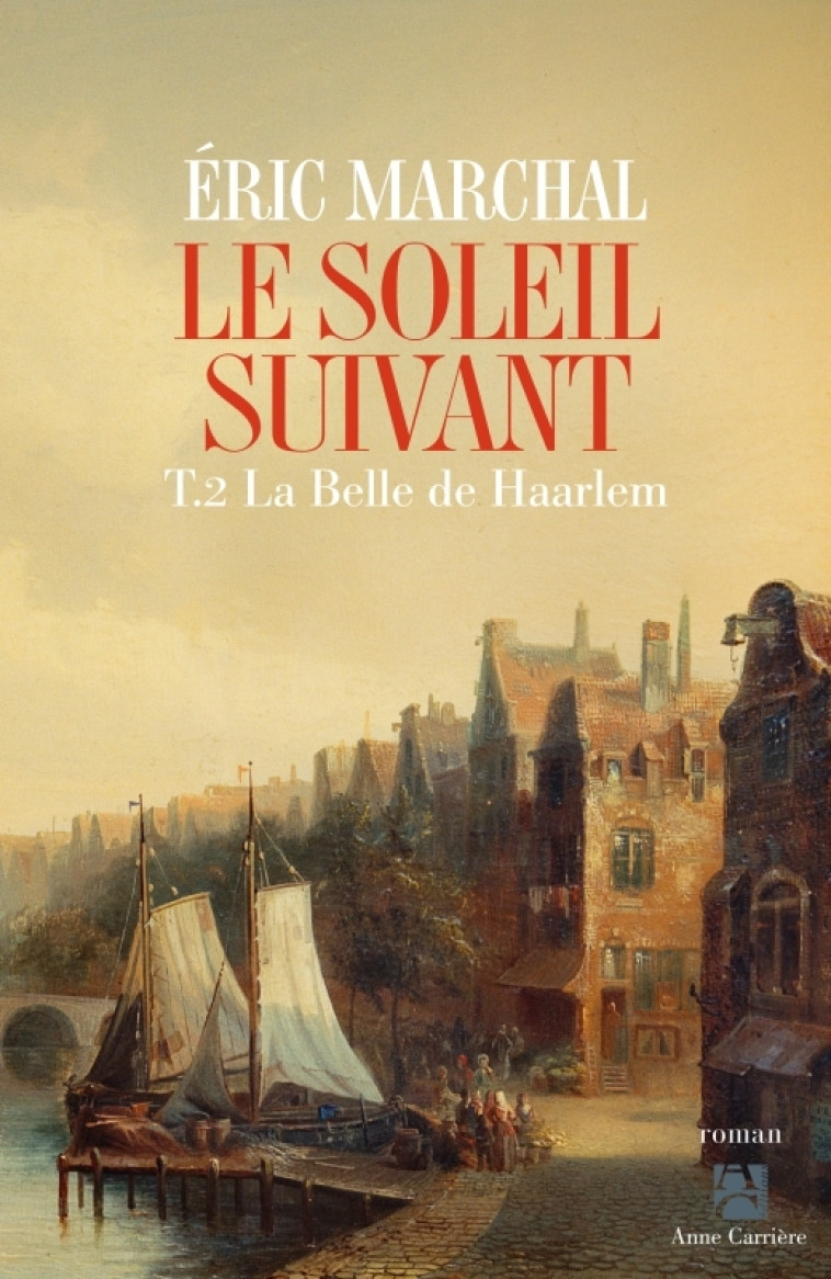 Le soleil suivant, tome 2 - Eric Marchal - ANNE CARRIERE