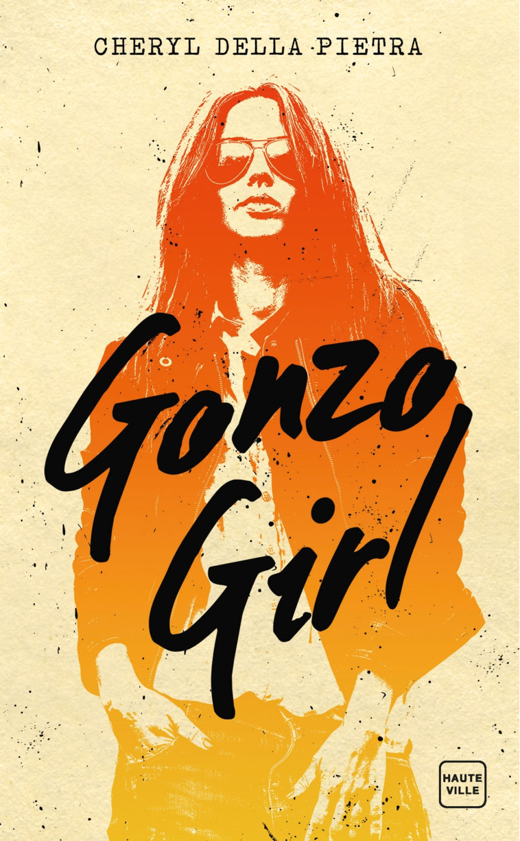 Gonzo Girl - Cheryl Della Pietra - HAUTEVILLE