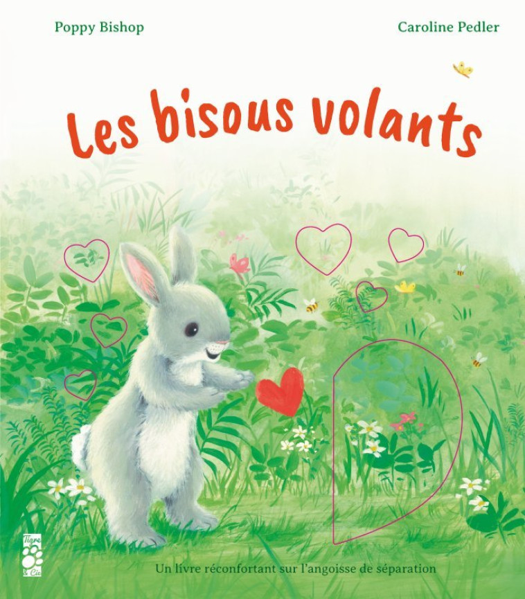 Les bisous volants - Poppy Bishop - TIGRE ET CIE