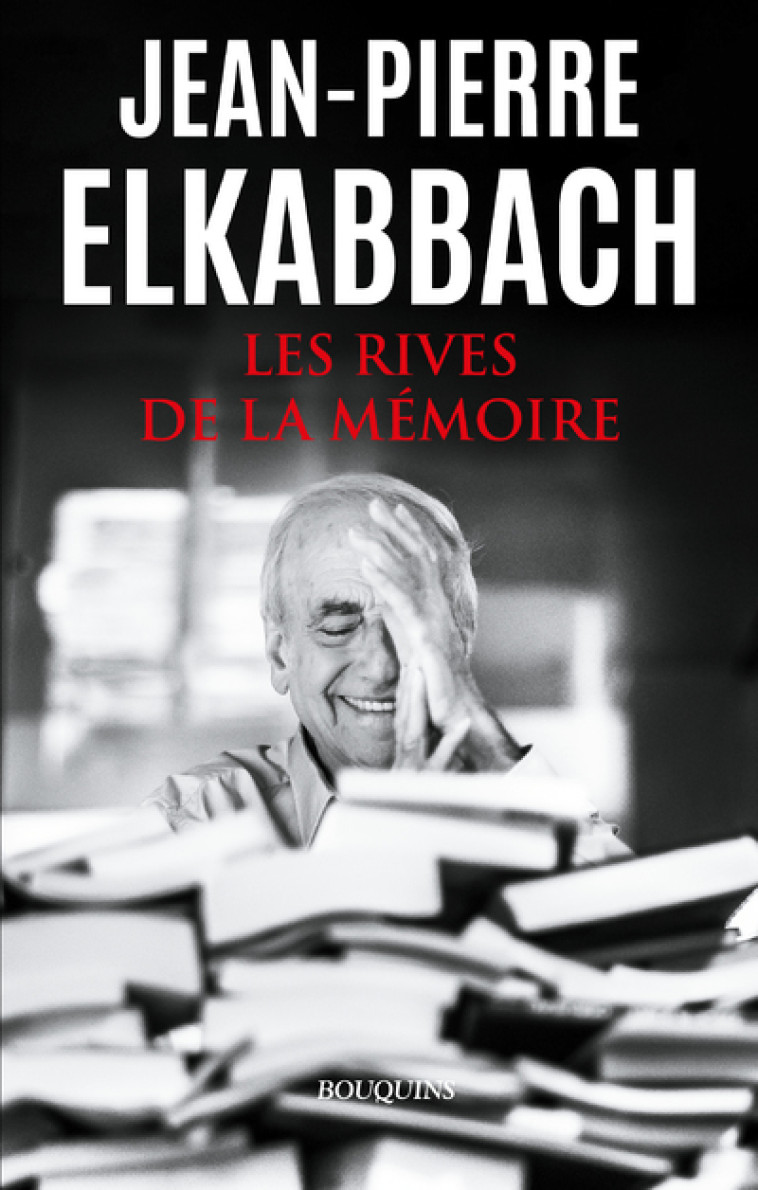 Les rives de la mémoire - Jean-Pierre Elkabbach - BOUQUINS