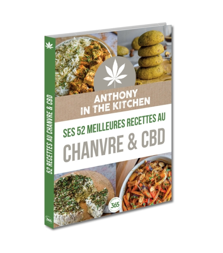 Anthony_inthekitchen Ses 52 meilleures recettes au chanvre & CBD - Cuisine végétarienne et vegan -  Anthony_inthekitchen - 365 PARIS