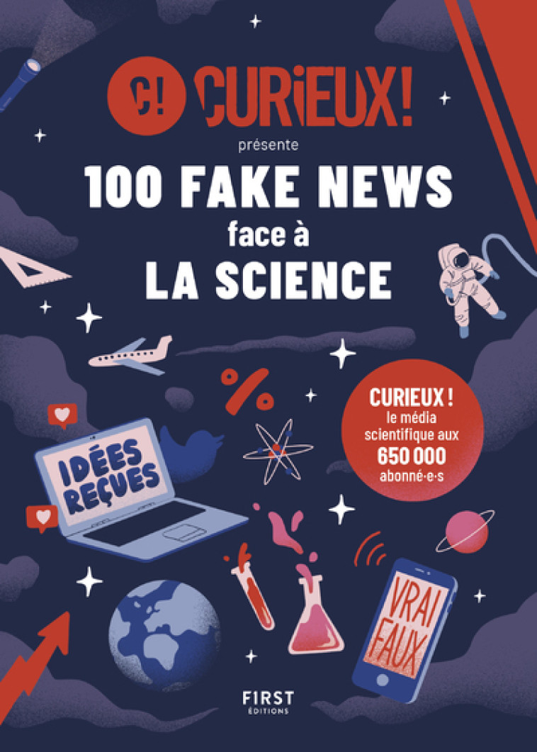 100 fake news face à la science -  Curieux ! - FIRST