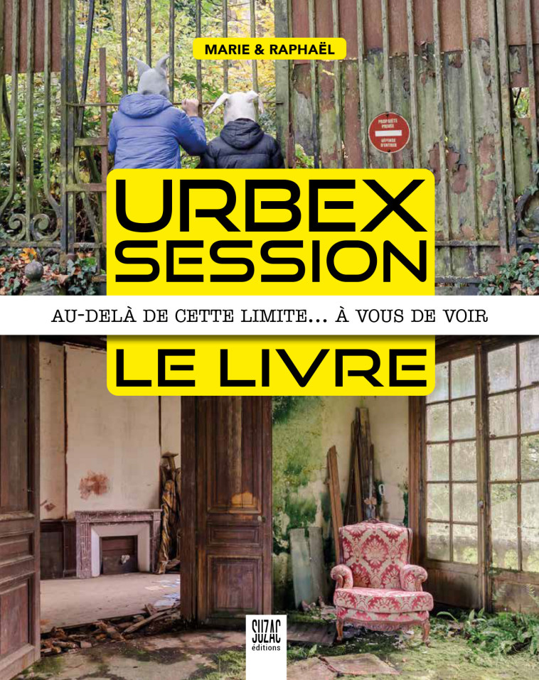 Urbex Session, le livre -  Marie & Raphaël - SUZAC